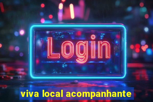 viva local acompanhante